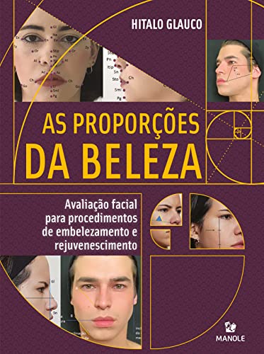 As proporções da beleza: Avaliação facial para procedimentos de e...