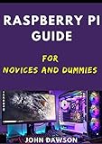  Raspberry Pi guide for Novices and Dummies (English Edition)