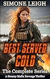 Best Served Cold - The Complete Series: A Steamy, Mafia Revenge, Romantic Suspense Novel