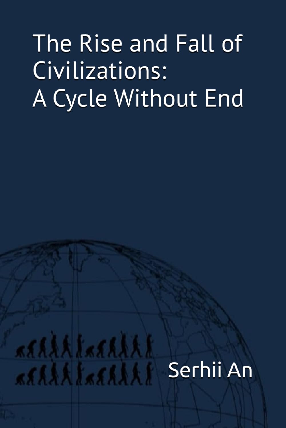The Rise and Fall of Civilizations: A Cycle Without End