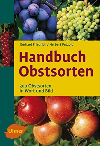 Handbuch Obstsorten - 300 Obstsorten in Wort und Bild Handbuch Obstsorten - 300 Obstsorten in Wort und Bild