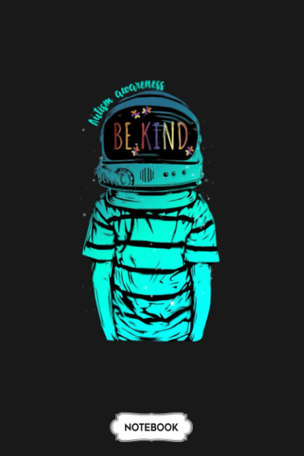 Bekind Astronaut Gif N07585 Notebook: Lined College Ruled Paper, Planner, Diary, Journal, 6x9 120 Pages, Matte Finish Cover