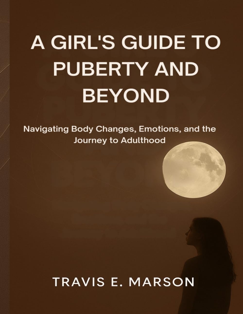 A GIRL'S GUIDE TO PUBERTY AND BEYOND