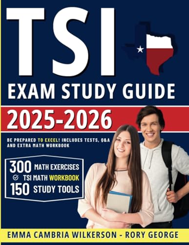 TSI Exam Study Guide: Be prepared to excel! Includes Practice Tests, Q&A, Extra Math Workbook
