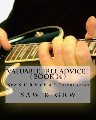 Valuable FREE Advice ! ( BOOK 14 ): New S U R V i V A L Information