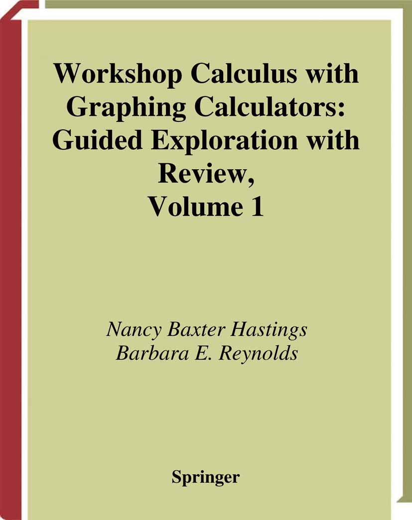Workshop Calculus with Graphing Calculators: Guided Exploration with Review (Textbooks in Mathematical Sciences)