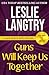 Guns Will Keep Us Together: Romantic Comedy Mystery (Greatest Hits Mysteries Book 2)