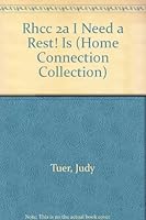 Rhcc 2a I Need a Rest! Is (Home Connection Collection) 0763525006 Book Cover