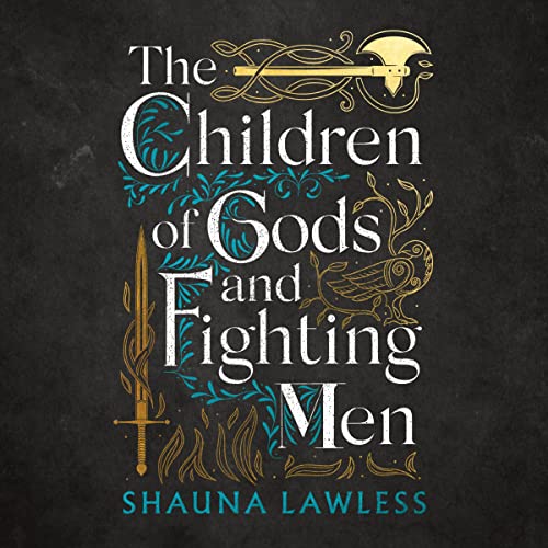 The Children of Gods and Fighting Men by Shauna Lawless episode artwork