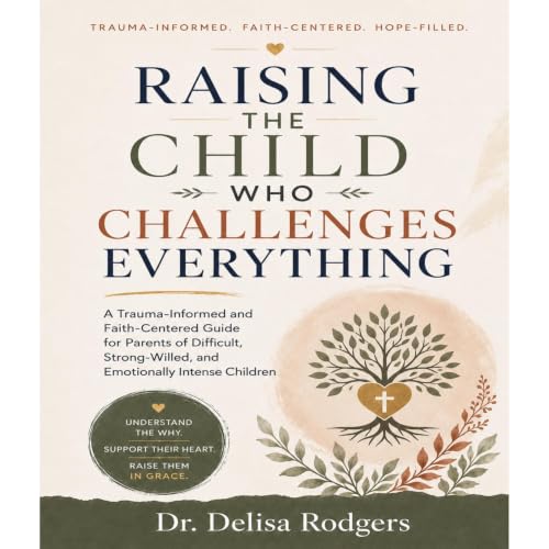 Raising the Child Who Challenges Everything Audiolibro Por Dr. Delisa Rodgers arte de portada