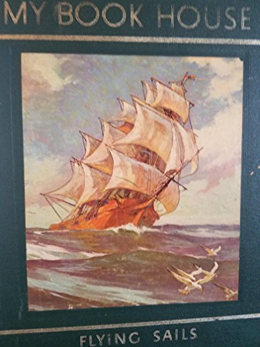 Flying Sails (My Book House, Vol. 8) B000K09J0M Book Cover