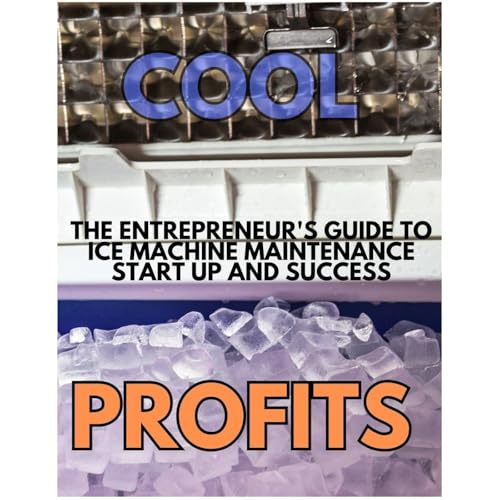 Cool Profits: The Entrepreneur's Guide to Ice Machine Maintenance Success Audiolibro Por Scott Oakley arte de portada