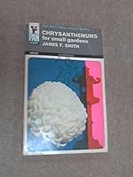 Chrysanthemums for Small Gardens B0000CMZQP Book Cover