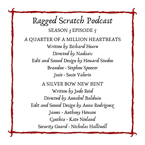 Ragged Scratch Podcast S3E5: Heartbeats New Bent