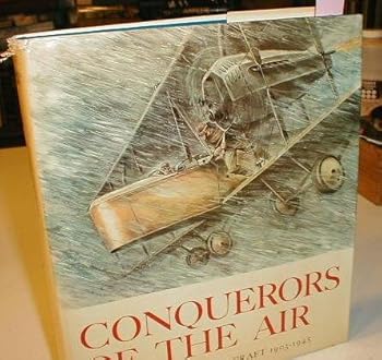 Hardcover Conquerors of the Air THE EVOLUTIONOF AIRCRAFT 1903-1945 Book