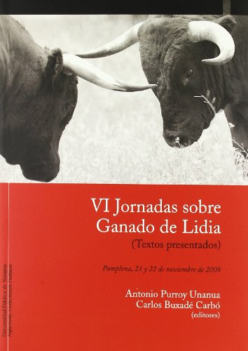 VI Jornadas sobre Ganado de Lidia (Textos presentados)