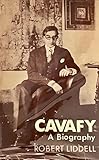 Cavafy: A biography