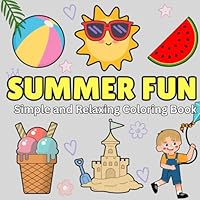 Summer Fun: Simple and Relaxing Coloring Book B0F61Q7W7Z Book Cover