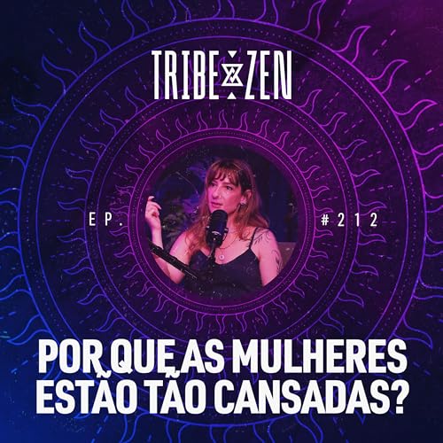 #212 - Por que as mulheres est&atilde;o t&atilde;o cansadas? (com Nevenka Garcia)