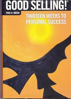 Hardcover Good Selling!: Thirteen Weeks to Personal Success Book