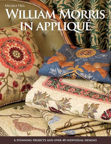 William Morris in Appliqué: 6 Stunning Projects and Over 40 Individual Designs