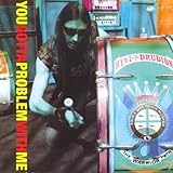 You Gotta Problem With Me