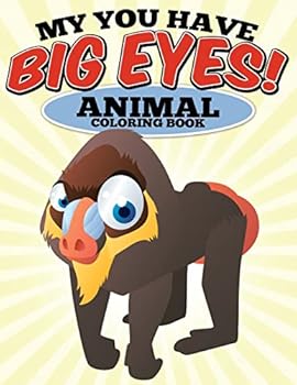 Paperback My You Have Big Eyes! Animal Coloring Book: N/A Book