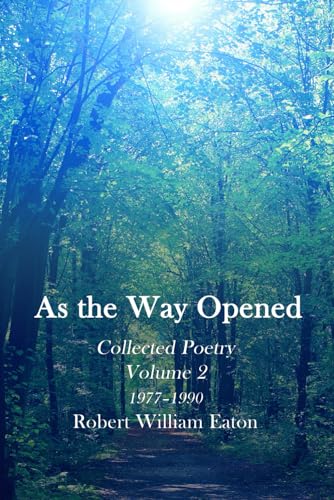 As the Way Opened (As the Way Opened: Collected Poetry)