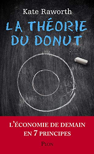 La théorie du Donut: L'économie de demain en 7 principes