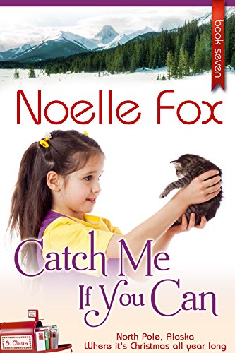 Catch Me If You Can: A Heartwarming Holiday Romance Series Set in Alaska (A North Pole Romance Book 7)