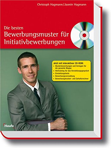 Die besten Bewerbungsmuster für Initiativbewerbungen (Haufe Ratgeber Plus) Die besten Bewerbungsmuster für Initiativbewerbungen (Haufe Ratgeber Plus)