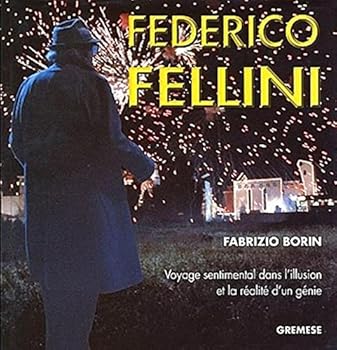 Hardcover Federico Fellini: Voyage sentimental dans l'illusion et la réalité d'un génie [French] Book