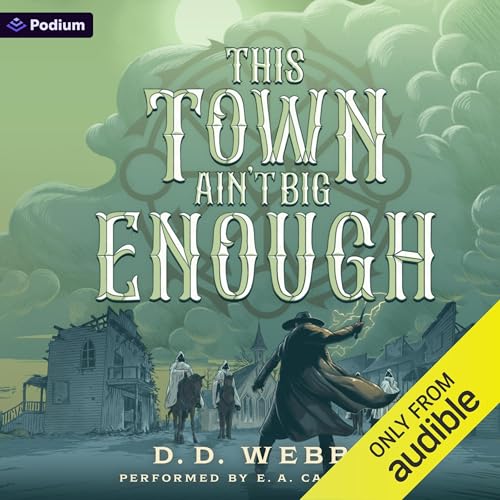 This Town Ain't Big Enough: A High Fantasy Western Audiobook By D. D. Webb cover art