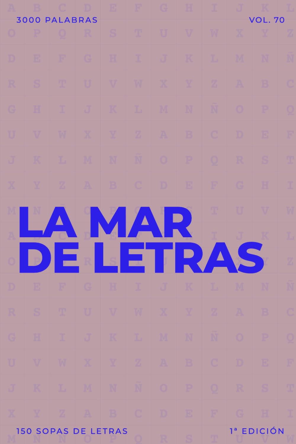 La mar de letras: Volumen 70: Sopas de letras · En español · Letra grande (LA MAR DE LETRAS (100 Volúmenes) (1.ª ed) – Colección de 15.000 sopas de letras en español)