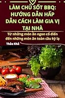 Làm ChỦ SỐt BBQ: HƯỚng DẪn HẤp DẪn Cách Làm Gia VỊ TẠi Nhà 183564113X Book Cover