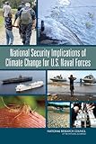 National Security Implications of Climate Change for U.S. Naval Forces (Arctic)