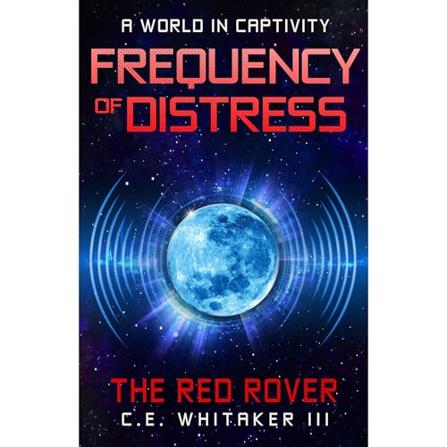 The Red Rover: Frequency Of Distress by C.E. Whitaker III episode artwork