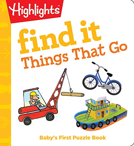 Find It Things That Go: Baby's First Puzzle Book (Highlights Find It Board Books)