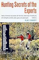 HUNTING SECRETS OF THE EXPERTS: TWENTY OF AMERICA'S TOP HUNTERS TELL THEIR BEST, TESTED WAYS OF HUNTING BIG AND SMALL GAME, VARMINTS, DUCKS, GEESE, AND UPLAND GAME. (Drawings by Vlad Evanoff). B000UE07O0 Book Cover