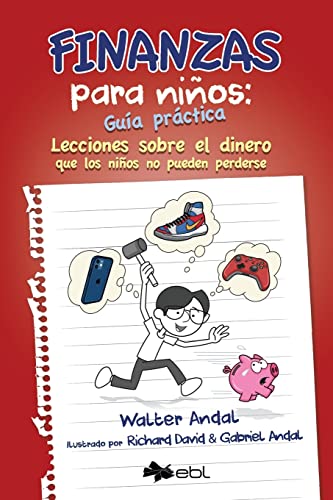 Finanzas para niños: Guía práctica: Lecciones sobre el dinero que los niños no pueden perderse