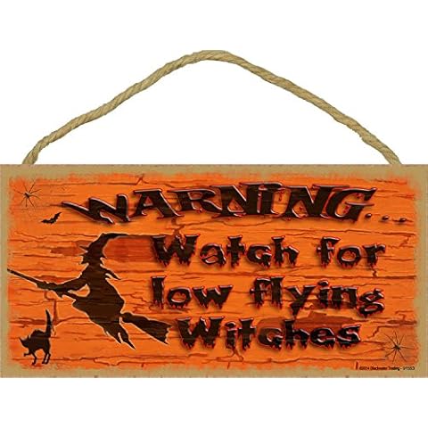 Blackwater Trading Warning Watch For Low Flying Witches Halloween Witch Sign Plaque Decor 5"x10" Cover