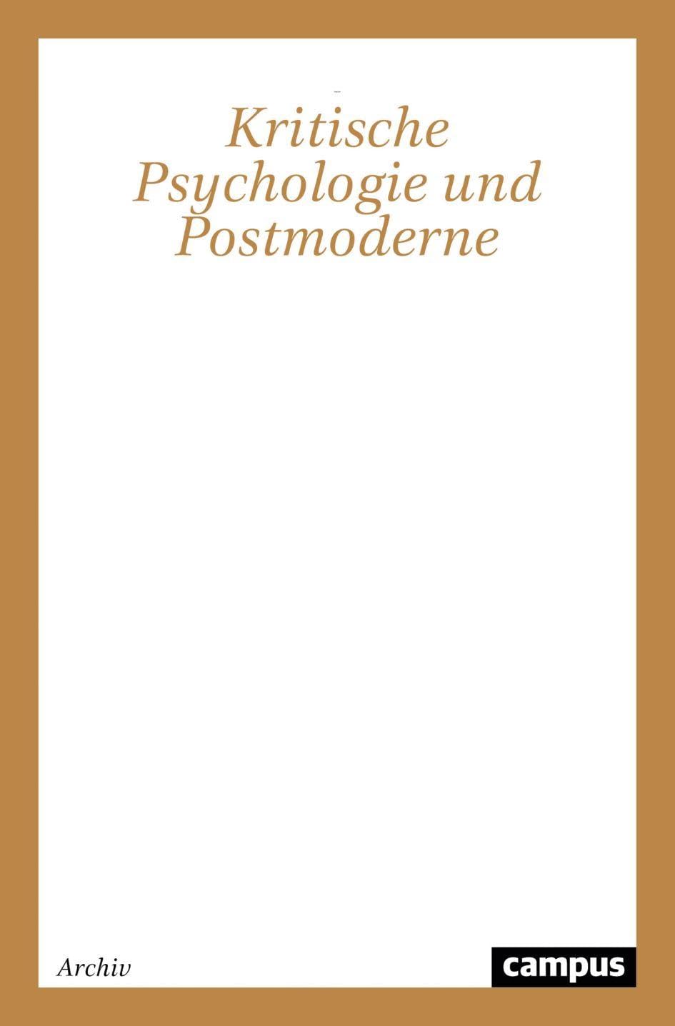 Kritische Psychologie und Postmoderne (Campus Forschung)