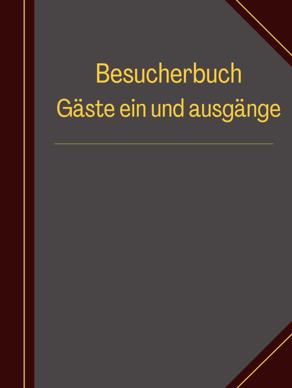Besucherbuch: Gäste ein und ausgänge: Eintragungsbuch für Eingangsbereiche (Firmen, Hotels, Veranstaltungsorte, Schulen...) | Großformat 21.6 x 27.9 cm | 120 Seiten