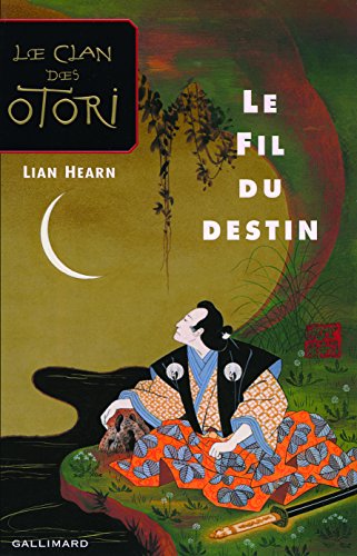 Le Clan des Otori - Le Fil du destin [French] 2070615685 Book Cover