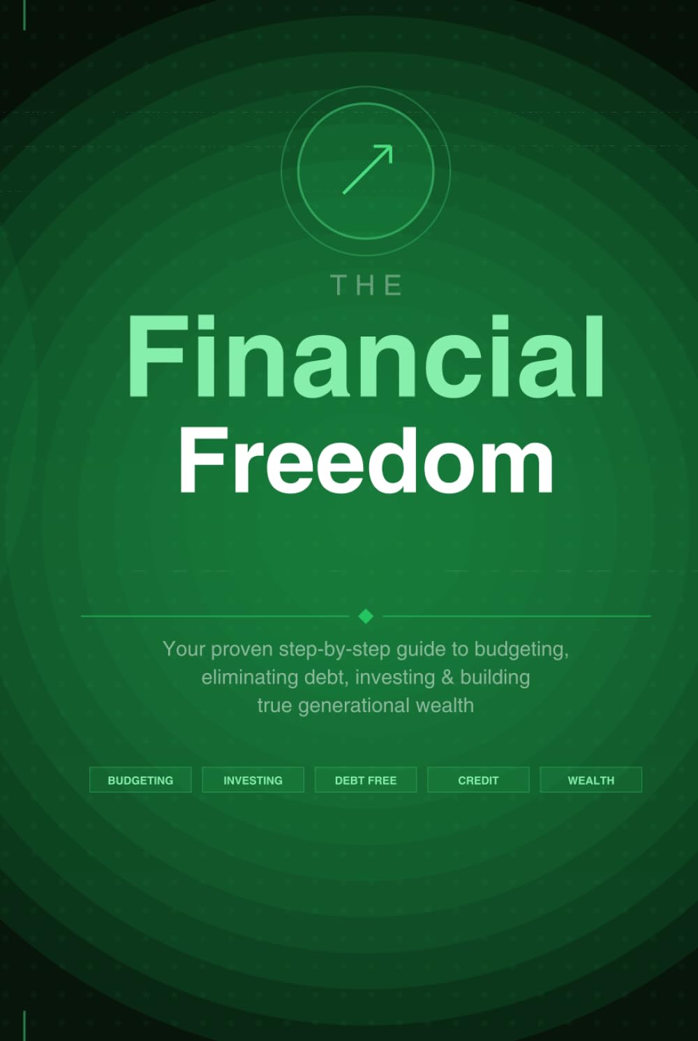 Financial Literacy Mastery Guide: Your Complete Roadmap to Budgeting, Eliminating Debt, Building Wealth and Achieving Financial Freedom