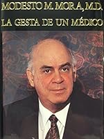 Modesto M. Mora, M.D.: La Gesta de un Medico 0897298055 Book Cover