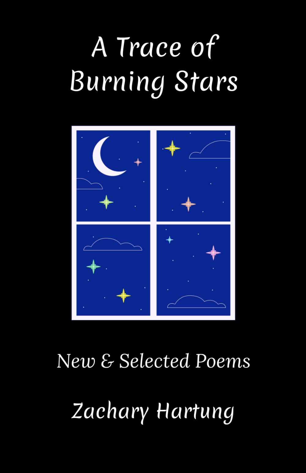 A Trace of Burning Stars: New & Selected Poems