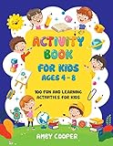 Activity Book for Kids Ages 4-8: 100 Fun and Learning Activities for Kids: Coloring - Mazes - Dot to Dot