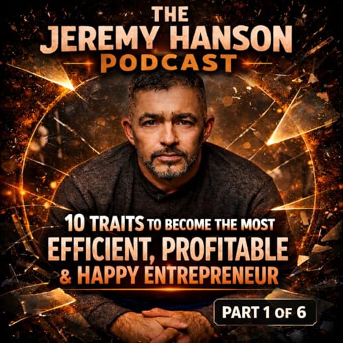 151 - 10 Traits of Highly Successful Entrepreneurs | Efficiency, Profitability & Sustainable Success Part 1