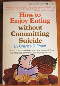 Paperback How to Enjoy Eating Without Committing Suicide Book
